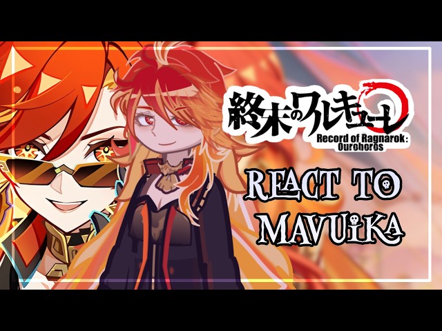 Record Of Ragnarok React To Mavuika // 🇷🇺/🇺🇸 // Gacha React