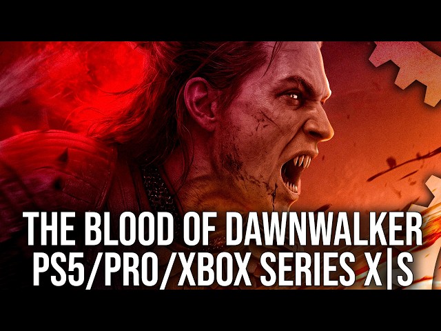 The Blood of Dawnwalker - PS5/PS5 Pro/Xbox Series X|S - Brilliant Game, Tech Issues on Console