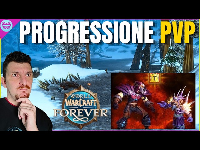 PvP in World of Warcraft FOREVER: Come Funziona la Progressione