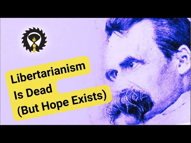 292 - Libertarianism Is Dead (But Hope Exists)