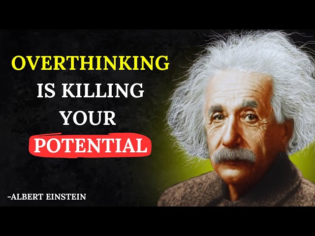 Overthinking Is Killing Your Potential – Stop It Now  I Albert Einstein Wisdom