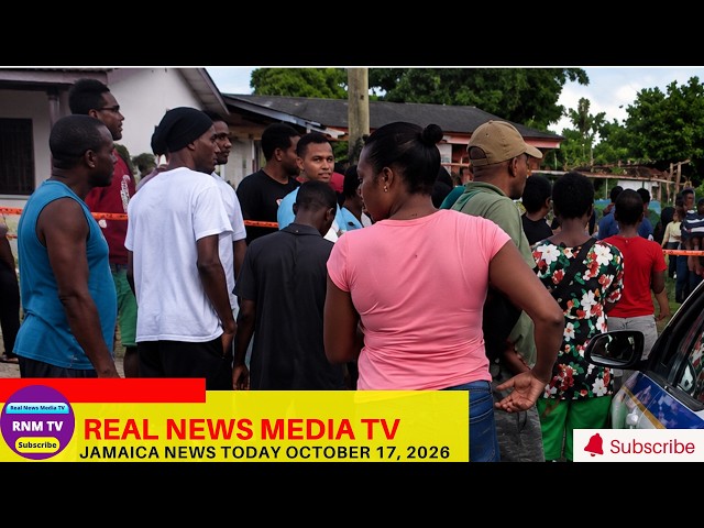 Jamaica News Today October 17, 2026 /Real News Media TV