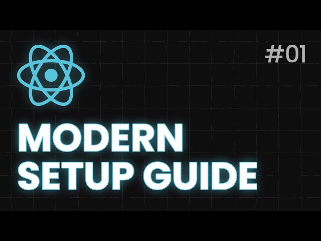 Modern Setup Guide | React.js Full Course