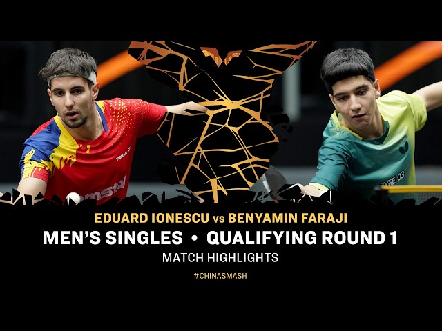 Eduard Ionescu vs Benyamin Faraji | MS QR1 | #ChinaSmash 2026