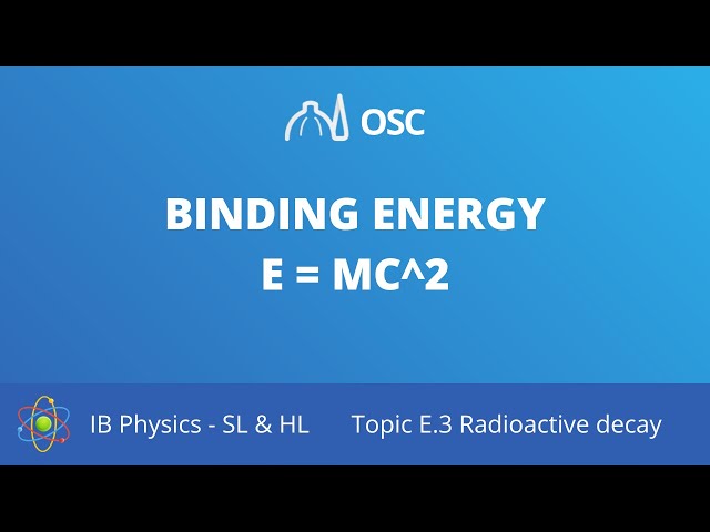Binding energy E=mc^2 [IB Physics SL/HL]