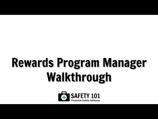 Rewards Program Manager Overview | Safety 101: Proactive Safety Software