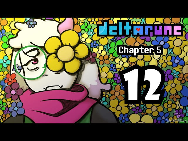 DELTARUNE CHAPTER 5 - Part 12 | I Can't See the End of the Horizon...