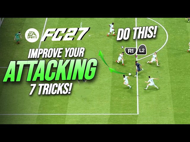 7 Best Attacking Tricks To Score More & Improve In FC 27!