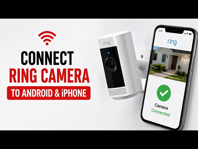 Connect Ring Camera to Android & iPhone in 2 Minutes (2026)