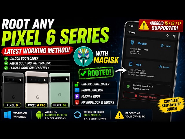 How to Root Pixel 6 / 6a / 6 Pro with Magisk (Android 15/16/17) – Full Guide
