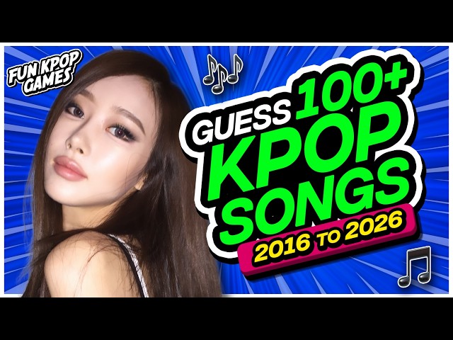 ⭐️ 👑 GUESS 100+ KPOP SONGS FROM 2016 TO 2026 | KPOP QUIZ - FUN KPOP GAMES 2026
