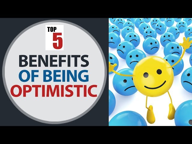 Optimist vs Pessimist. Five benefits of an optimistic person.