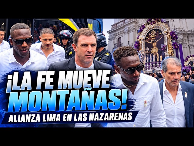 ¡ALIANZA LIMA SE ENCOMIENDA AL SEÑOR DE LOS MILAGROS! GUEDE Y EL PLANTEL EN LAS NAZARENAS