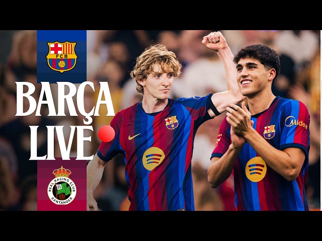 🔴 BARÇA LIVE | FC BARCELONA vs RACING DE SANTANDER | LALIGA 26/27 ⚽