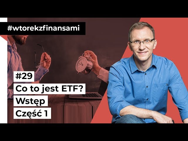 Co to jest ETF? Podstawy #wtorekzfinansami odc. 29