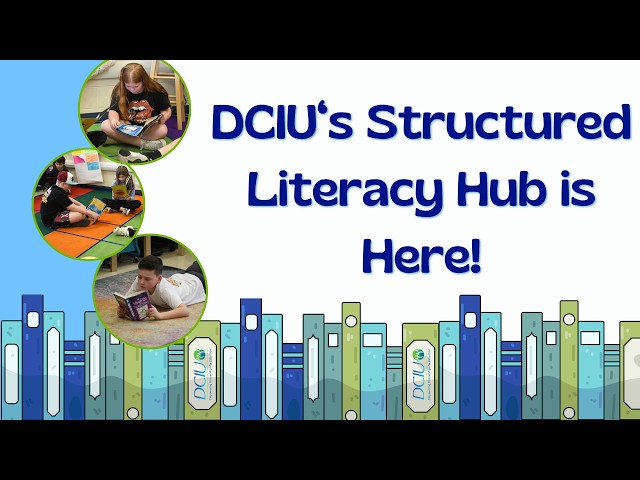 DCIU's Newly Launched Structured Literacy HUB