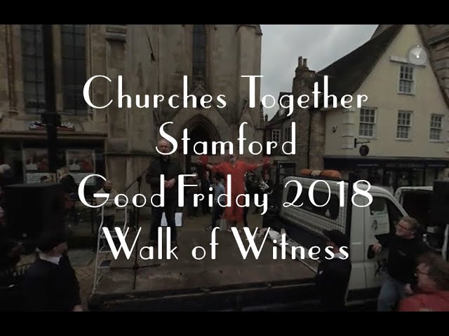 Churches Together Stamford Good Friday 2018 Walk Of Witness  30th March 2018