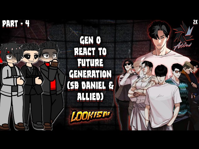 GEN 0 REACT TO FUTURE GEN | SB DANIEL & TEAM ALLIED 🔥 | PART 4 | 2X | GACHA REACT