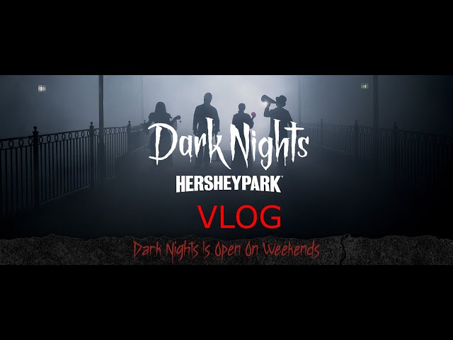 DARK NIGHTS HAS BEGUN - Hershey Park DARK NIGHT Opening Night Vlog