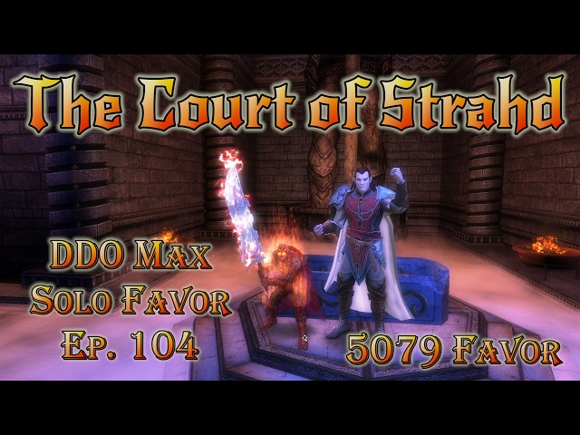 DDO Max Solo Favor - Ep. 104 - The Court of Strahd - 5079 Favor