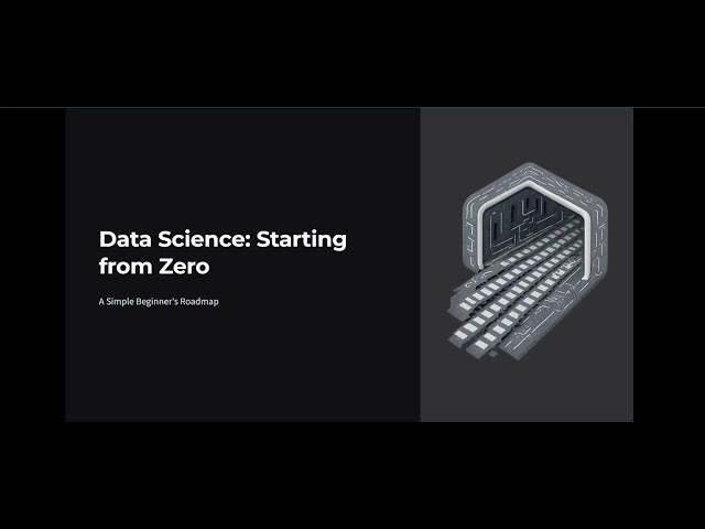Data Science Starting from Zero - A Simple Beginners' Roadmap