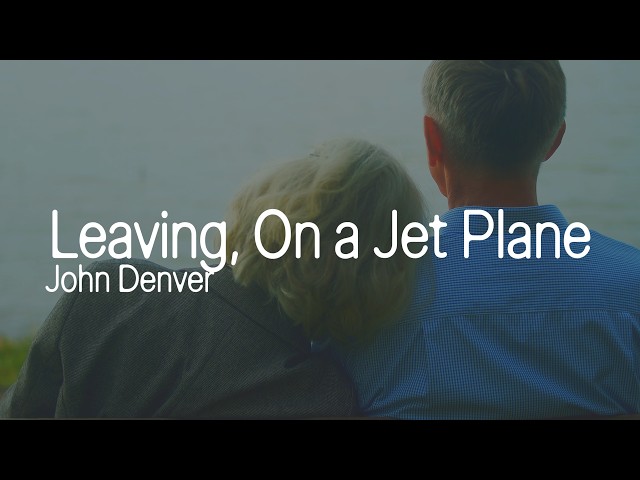 John Denver - Leaving, On a Jet Plane (Lyrics)