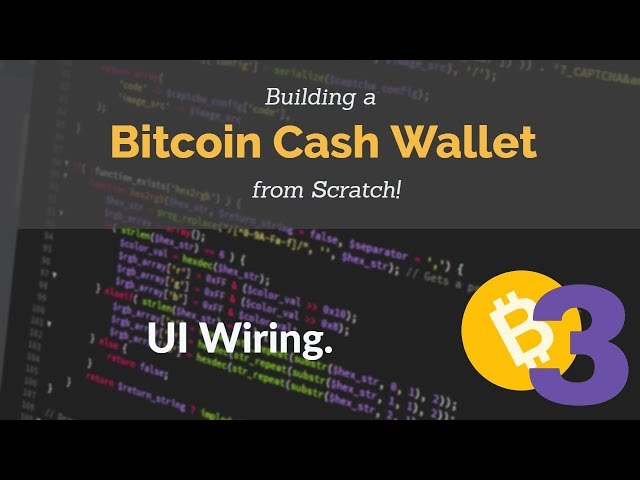 Bitcoin Cash Wallet Coding Tutorial: UI Wiring. (Part 3)