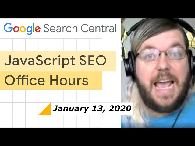 JavaScript SEO office hours January 13th, 2021