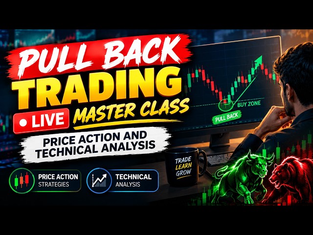 Pull back Trading Live Master Class | Price Action and Technical Analysis | 29/10/26