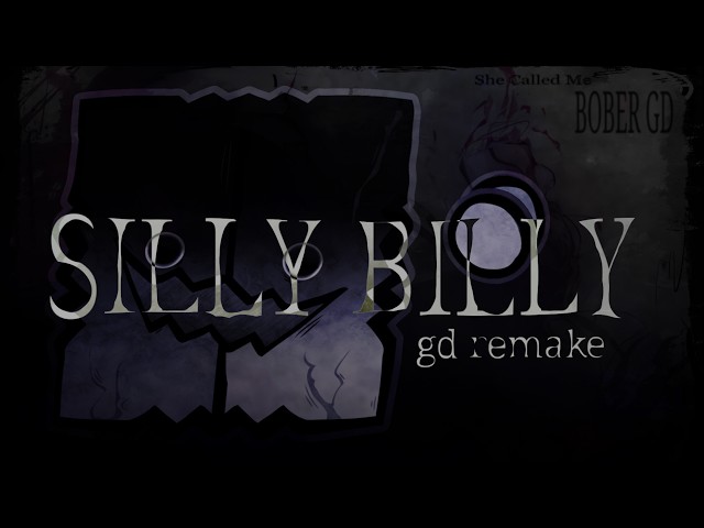 Hit Single Real? - Silly Billy x Geometry Dash remake ‪@churgneygurgney9895