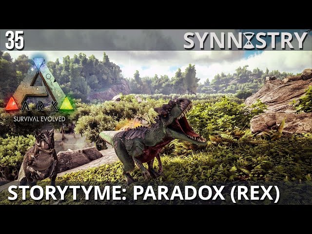StoryTyme: Paradox (Rex) ~ ARK: Survival Evolved