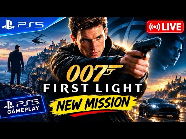 🔴 LIVE NOW — 007 First Light! 🕵️‍♂️🔥| PS5 Gameplay