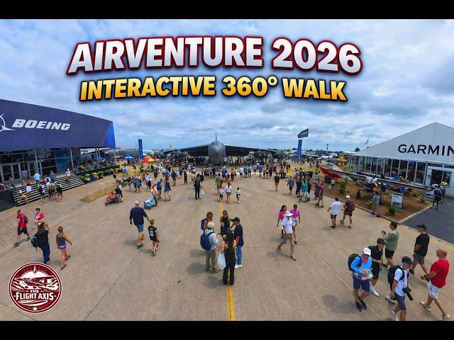 EAA AirVenture 2026 in 360°: Experience the World's Biggest Airshow