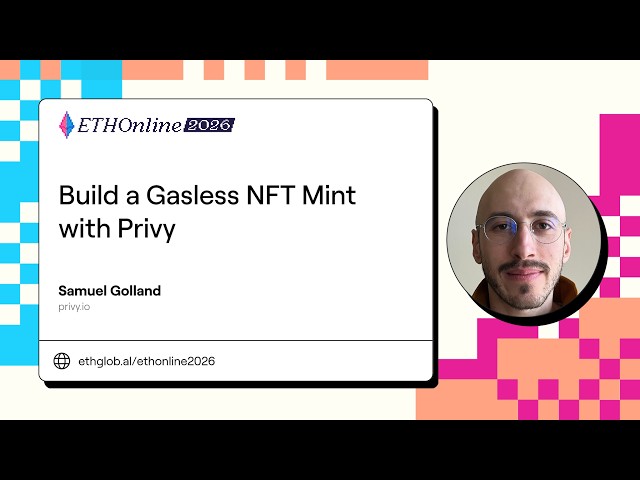 Build a Gasless NFT Mint with Privy | Samuel Golland at ETHOnline 2026