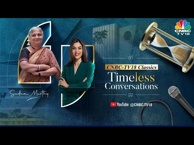 Shereen Bhan In Conversation With Sudha Murty | Timeless Conversations | CNBC TV18 Classics