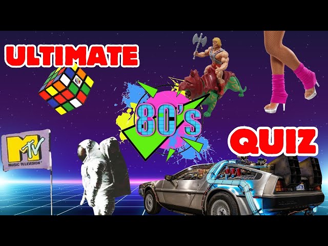 Ultimate 80's Quiz  - Do you remember the 1980s?