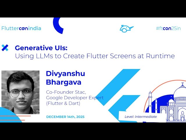 Generative UIs: Using LLMs to Create Flutter Screens at Runtime - Divyanshu | Fluttercon India 2025