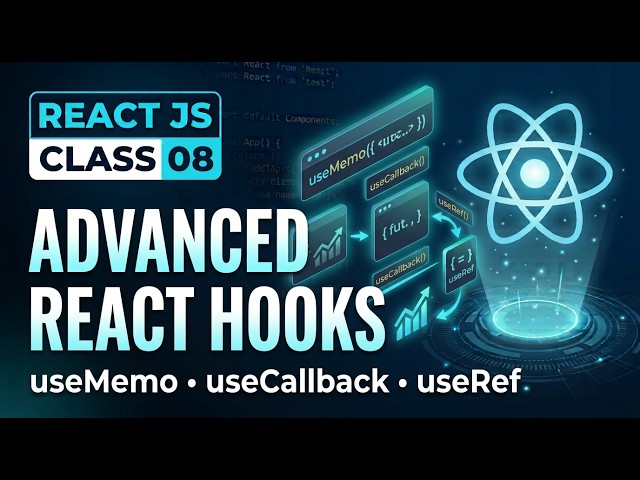 React JS Complete Course | Class 08 | Advanced React Hooks | useMemo, useCallback, useRef & useId