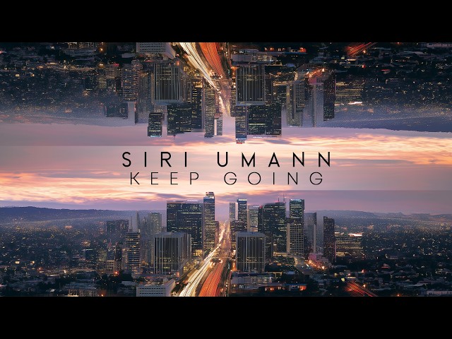 Keep Going, Chillout Music | by Siri Umann ➜ #relaxchillout