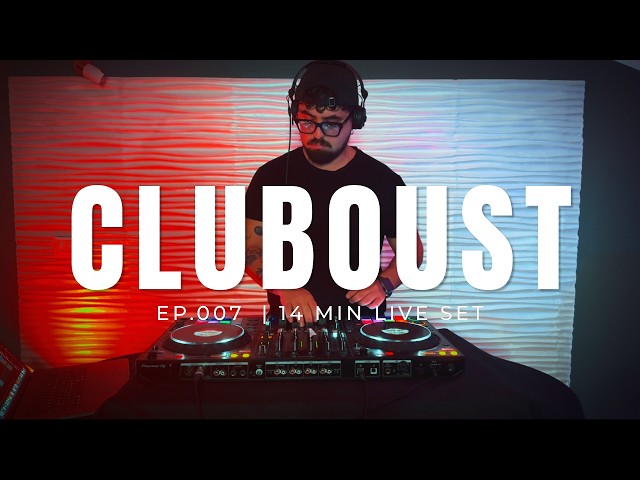CluBoust EP. 007 | 14 Min Live Set