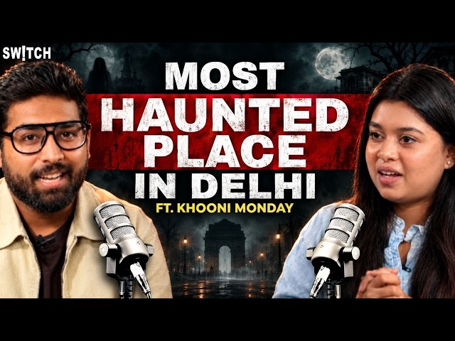 "THIS IS DELHI'S MOST HAUNTED PLACE" | @KhooniMonday Podcasts on Switch | Divay Agarwal Interview