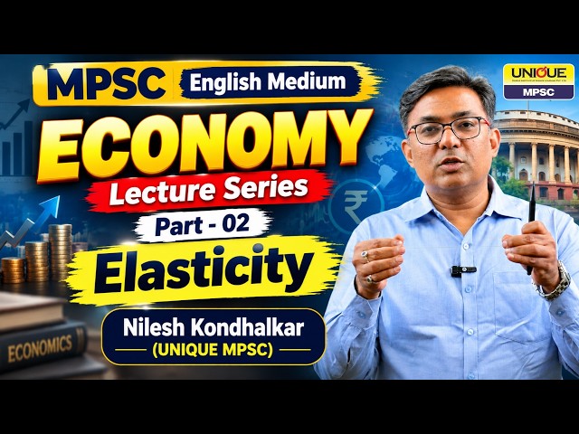 MPSC English Medium | Economy Lecture Series | Part 2 | Elasticity | Nilesh Kondhalkar | UNIQUE MPSC