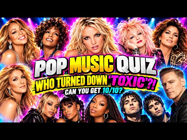 Pop Music Quiz | Who Turned Down Britney’s “Toxic”?! Can You Get 10/10?