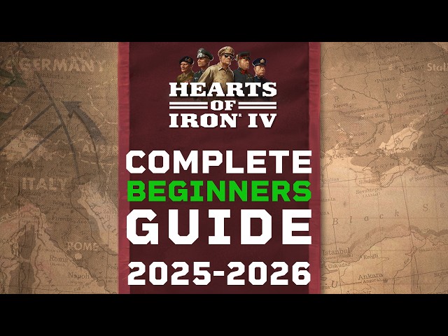 Hearts of Iron IV: Complete Beginners Guide 2025