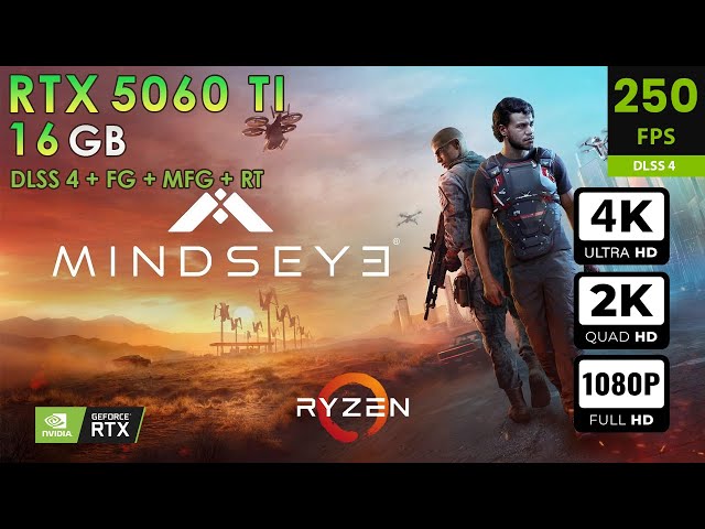 Mindseye | Max Setings | DLSS4 + FG + MFG | RTX 5060 Ti 16GB | 4K, 2K, 1080p