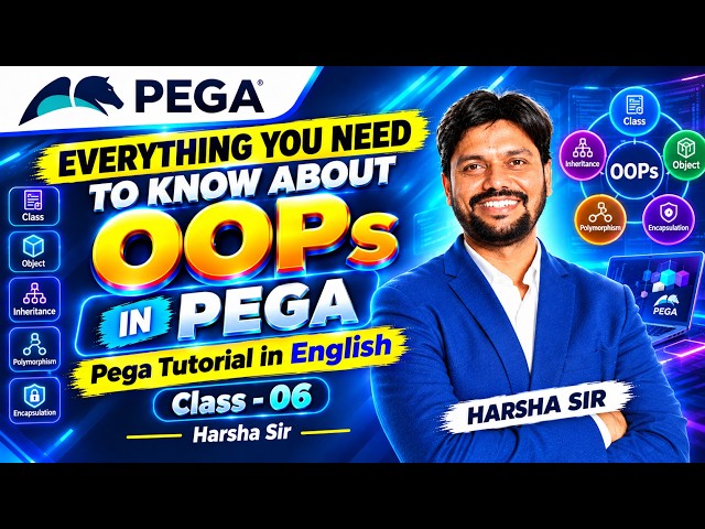 Everything You Need to Know About OOPs in Pega | Pega Class 6 | Learn Pega in English | Harsha Sir