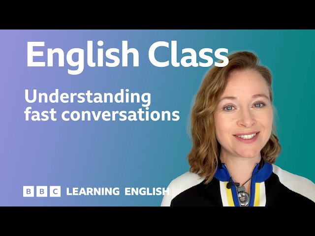 How to understand fast British conversations