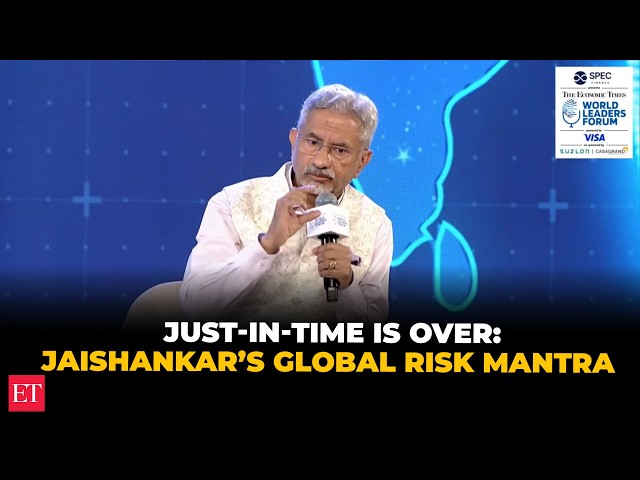 ‘Distrust and diversify’: Jaishankar’s mantra for a world of conflict and chokepoints | ET WLF 2026