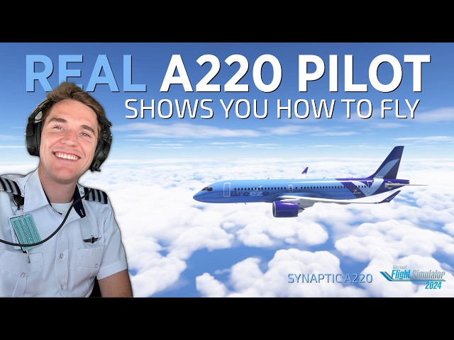 REAL A220 Pilot Shows REAL Flight Procedures | Synaptic A220 MSFS2024