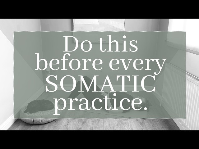 Do This Before Every Somatic Practice